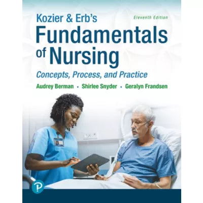 Kozier &amp; Erb's Fundamentals of Nursing : Concepts, Process and Practice