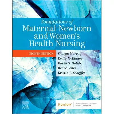 Foundations of Maternal-Newborn &amp; Women's Health Nursing