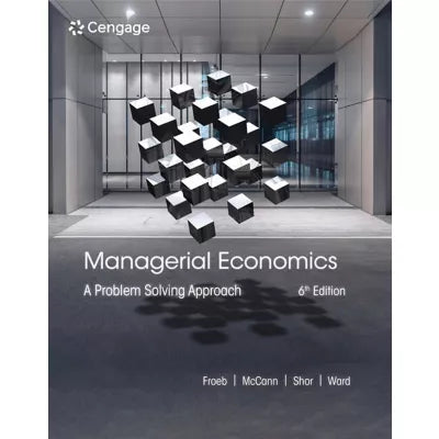 MindTap for Froeb/McCann/Ward/Shor's Managerial Economics: A Problem Solving Approach, 1 term Instant Access (Custom)