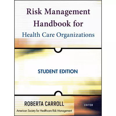 Risk Management Handbook for Health Care Organizations