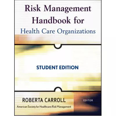 Risk Management Handbook for Health Care Organizations