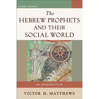 Hebrew Prophets &amp; Their Social World