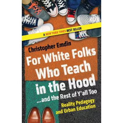 For White Folks Who Teach in the Hood... &amp; the Rest of y'all Too