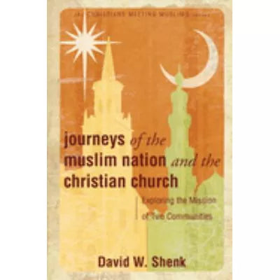 Journeys of the Muslim Nation &amp; the Christian Church