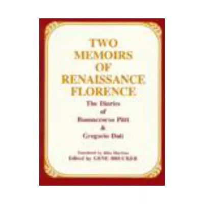 Two Memoirs of Renaissance Florence