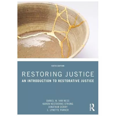 Restoring Justice : An Introduction to Restorative Justice