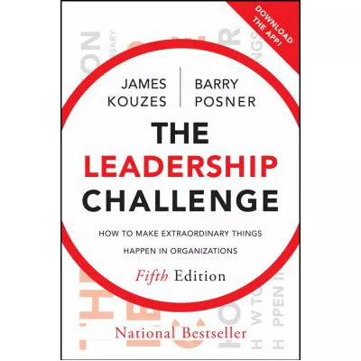 The Leadership Challenge : How to Make Extraordinary Things Happen in Organizations