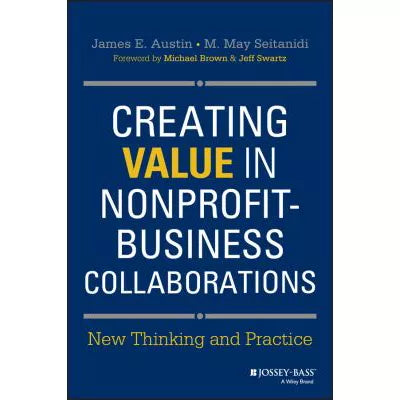 Creating Value in Nonprofit-Business Collaborations
