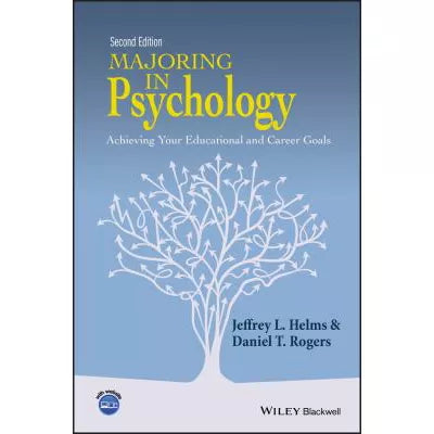Majoring in Psychology : Achieving Your Educational and Career Goals