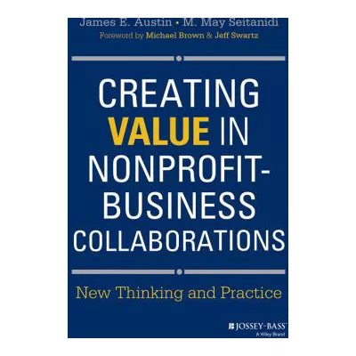Creating Value in Nonprofit-Business Collaborations