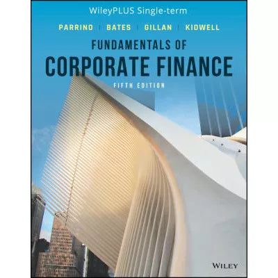Fund of Corporate Finance, WileyPLUS NextGen API Single Semester, 5th EditionFundamentals of Corporate Finance, WileyPLUS NextGen API Single Semester, 5th Edition