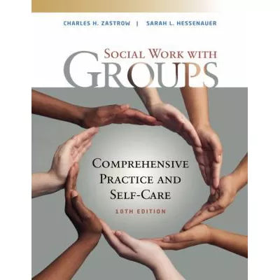 Empowerment Series: Social Work with Groups : Comprehensive Practice and Self-Care