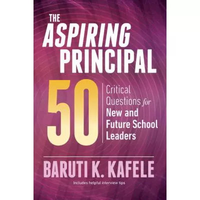 The Aspiring Principal 50 : Critical Questions for New and Future School Leaders