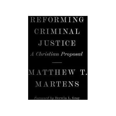 Reforming Criminal Justice