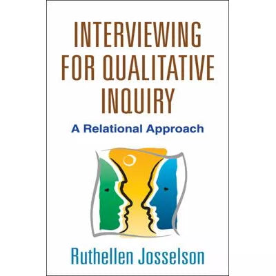 Interviewing for Qualitative Inquiry : A Relational Approach