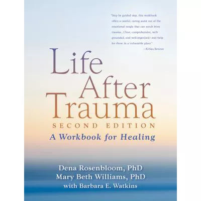 Life After Trauma : A Workbook for Healing