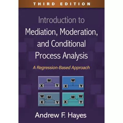 Intro to Mediation, Moderation, &amp; Conditional Process Analysis, Third Edition