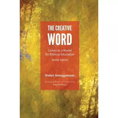 The Creative Word : Canon as a Model for Biblical Education