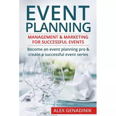 Event Planning: Management &amp; Marketing for Successful Events