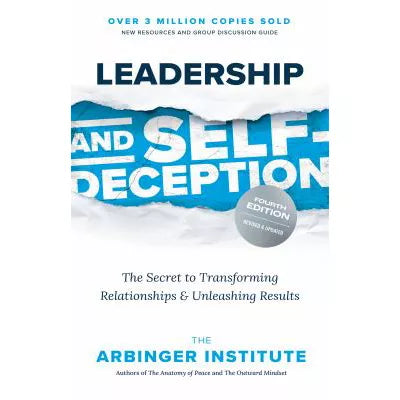 Leadership and Self-Deception, Fourth Edition