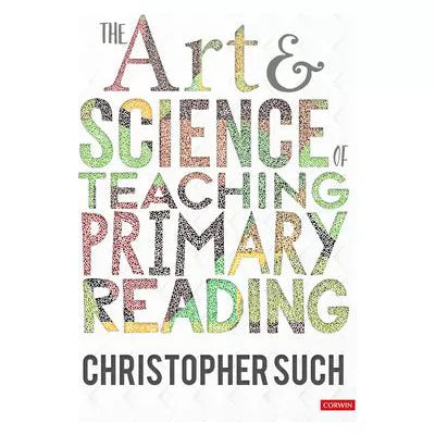 The Art and Science of Teaching Primary Reading