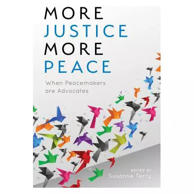 More Justice, More Peace : When Peacemakers Are Advocates