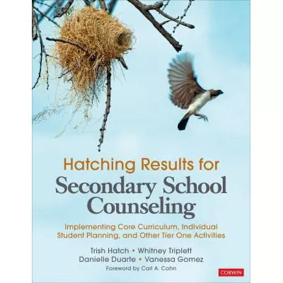 Hatching Results for Secondary School Counseling : Implementing Core Curriculum, Individual Student Planning, and Other Tier One Activities