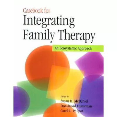 Casebook for Integrating Family Therapy
