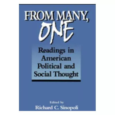 From Many, One : Readings in American Political and Social Thought