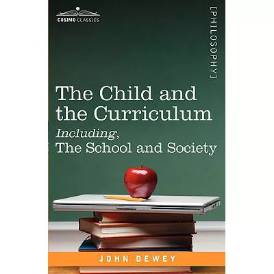 Child &amp; the Curriculum Including, the School &amp; Society