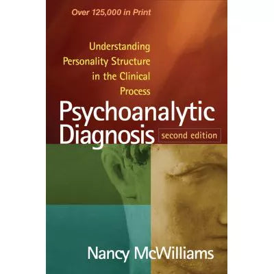 Psychoanalytic Diagnosis : Understanding Personality Structure in the Clinical Process