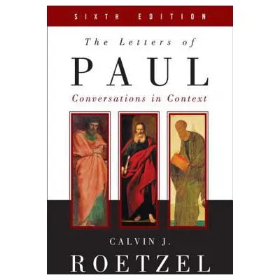 The Letters of Paul, Sixth Edition : Conversations in Context